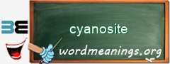 WordMeaning blackboard for cyanosite